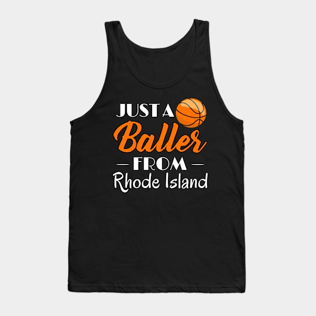 Just a Baller from Rhode Island Basketball Player T-Shirt Tank Top by GreenCowLand